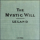 The Mystic Will by Charles G. Leland