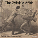 The Oakdale Affair by Edgar Rice Burroughs