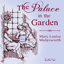 The Palace in the Garden by Mary Louisa Molesworth