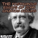 The Posthumous Essays of John Churton Collins by John Collins