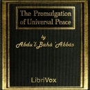 The Promulgation of Universal Peace by Abdul-Baha Abbas