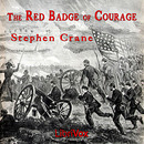 The Red Badge of Courage by Stephen Crane