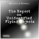 The Report on Unidentified Flying Objects by Edward J. Ruppelt