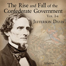 The Rise and Fall of the Confederate Government, Volume 1A by Jefferson Davis