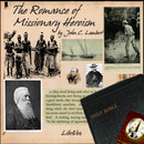 The Romance of Missionary Heroism by John Lambert