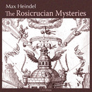 The Rosicrucian Mysteries by Max Heindel