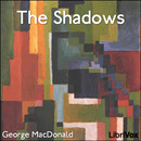 The Shadows by George MacDonald