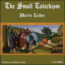 The Small Catechism by Martin Luther