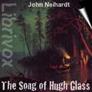 The Song of Hugh Glass by John G. Neihardt