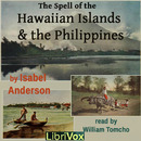 The Spell of the Hawaiian Islands and the Philippines by Isabel Anderson
