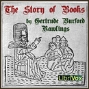The Story of Books by Gertrude Burford Rawlings