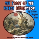 The Story of the French Revolution by Ernest Belfort Bax
