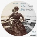 The Two Destinies by Wilkie Collins