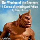 The Wisdom of the Ancients by Sir Francis Bacon