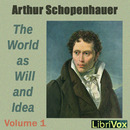 The World as Will and Idea, Volume 1 by Arthur Schopenhauer