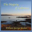 The Majesty of Calmness by William George Jordan