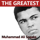 Muhammad Ali: The Greatest of All Time Speaks by Muhammad Ali