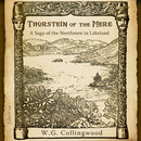 Thorstein of the Mere: A Saga of the Northmen in Lakeland by William Collingwood