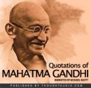 Quotations of Mahatma Gandhi by Mohandas Gandhi