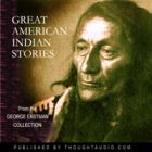 Great American Indian Stories by Charles Eastman