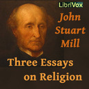 Three Essays on Religion by John Stuart Mill