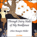 Through Fairy Halls of My Bookhouse by Olive Beaupre Miller