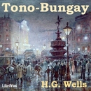 Tono-Bungay by H.G. Wells