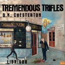Tremendous Trifles by G.K. Chesterton