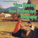 True Stories from History and Biography by Nathaniel Hawthorne