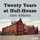 Twenty Years at Hull House by Jane Addams