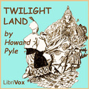 Twilight Land by Howard Pyle