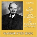 Two Tactics of Social-Democracy in the Democratic Revolution by Vladimir Lenin