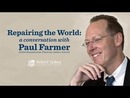 Repairing the World: A Conversation with Paul Farmer by Paul Farmer