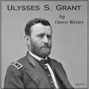 Ulysses S. Grant by Owen Wister