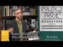 Robert Wright on Why Buddhism Is True by Robert Wright