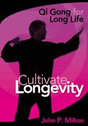 Cultivate Longevity by John P. Milton