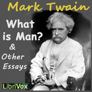 What is Man? and Other Essays by Mark Twain