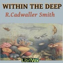 Within the Deep by R. Cadwallader Smith