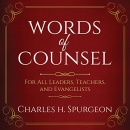 Words of Counsel by Charles H. Spurgeon