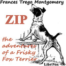 Zip, the Adventures of a Frisky Fox Terrier by Frances Trego Montgomery