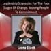 Leadership Strategies for the Four Stages of Change