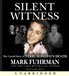 Silent Witness: The Untold Story of Terri Schiavo's Death