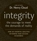 Integrity: The Courage to Meet the Demands of Reality