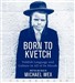 Born to Kvetch