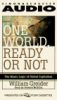 One World, Ready or Not