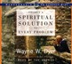 There's a Spiritual Solution to Every Problem