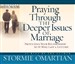 Praying Through the Deeper Issues of Marriage