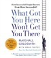 What Got You Here Won't Get You There