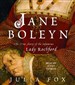 Jane Boleyn: The True Story of the Infamous Lady Rochford