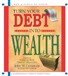 Turn Your Debt Into Wealth